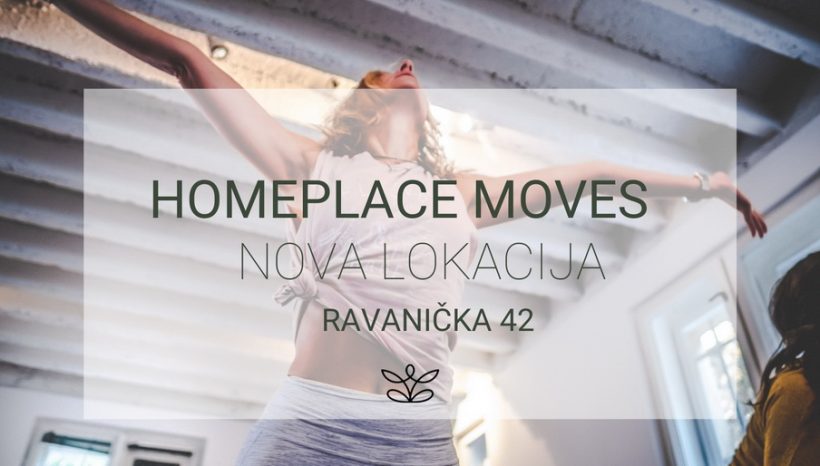 HOMEPLACE MOVES – Nova lokacija!