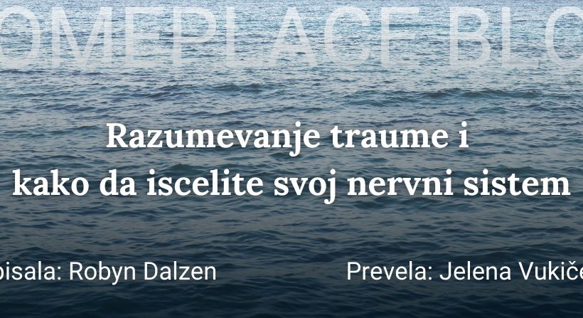 Razumevanje traume i kako da iscelite svoj nervni sistem