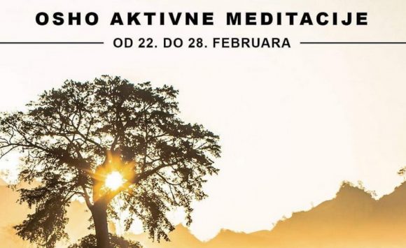 Ciklus Ošovih aktivnih meditacija – od 22. do 28. februara Ciklus Ošovih aktivnih meditacija – od 22. do 28. februara