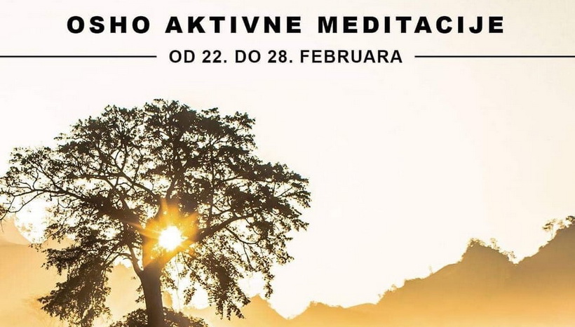 Ciklus Ošovih aktivnih meditacija – od 22. do 28. februara