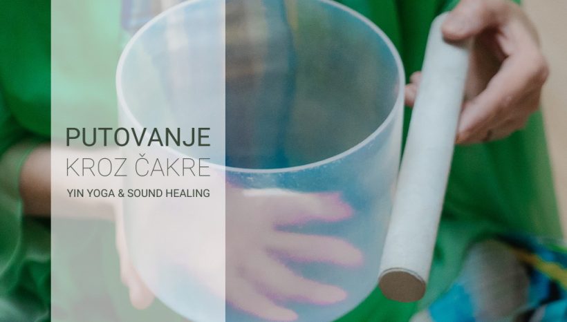 Radionica u martu: Putovanje kroz čakre – Yin Yoga & Sound Healing