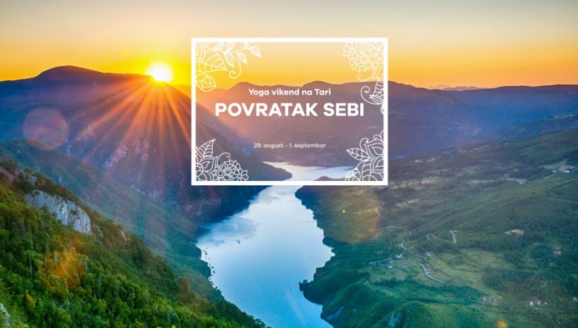 Povratak sebi – Yoga vikend na Tari