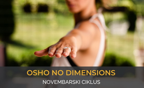 OSHO No Dimensions meditacija – novembarski ciklus