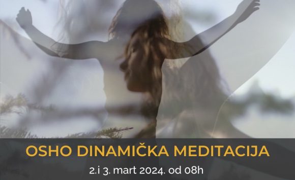 OSHO Dinamička meditacija – radionica u martu