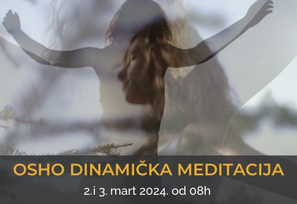 OSHO Dinamička meditacija – radionica u martu