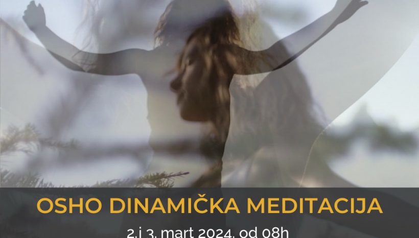 OSHO Dinamička meditacija – radionica u martu